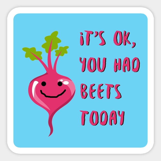 It's OK, You Had Beets Today Sticker by MissSally